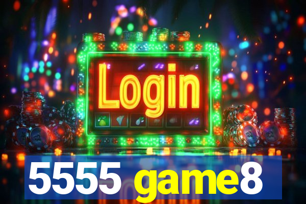 5555 game8